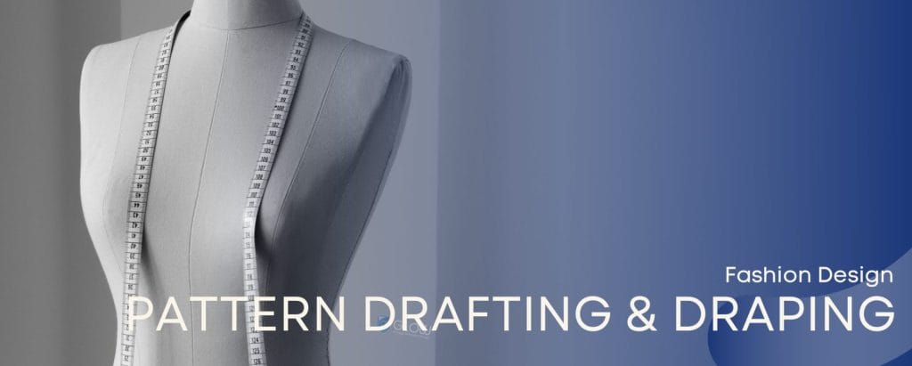 Pattern Drafting & Draping course at GLOW College.